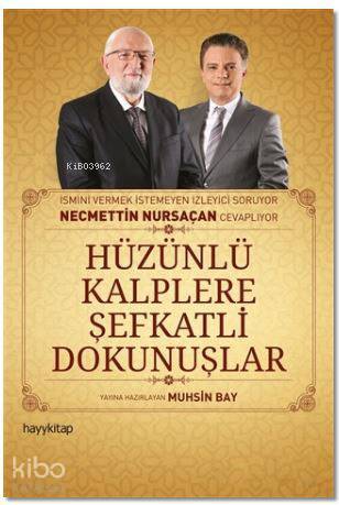 Hüzünlü Kalplere Şefkatli Dokunuşlar - 2