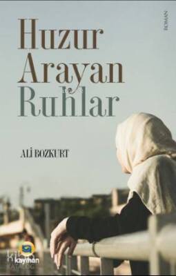 Huzur Arayan Ruhlar - Kayıhan Yayınları