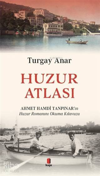 Huzur Atlası Ahmet Hamdi Tanpınarın Huzur Romanını Okuma Kılavuzu - 2