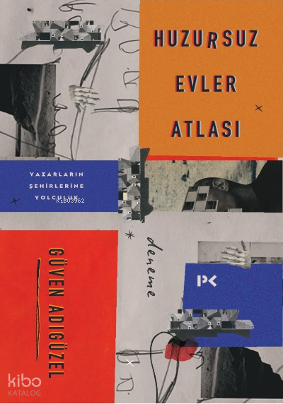 Huzursuz Evler Atlası Yazarların Şehirlerine Yolculuk - 1