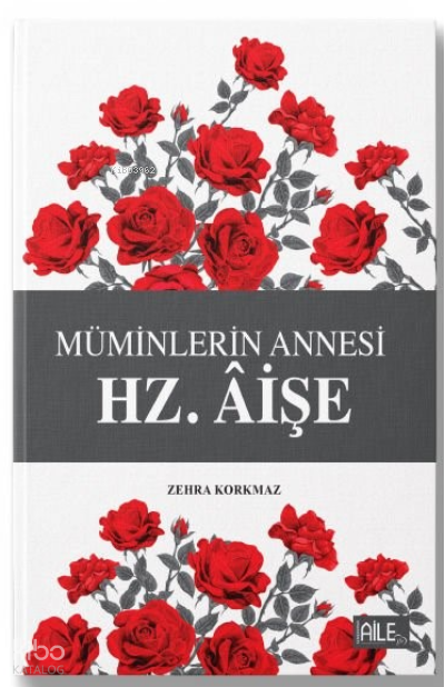 Hz. Aişe Müminlerin Annesi - 4