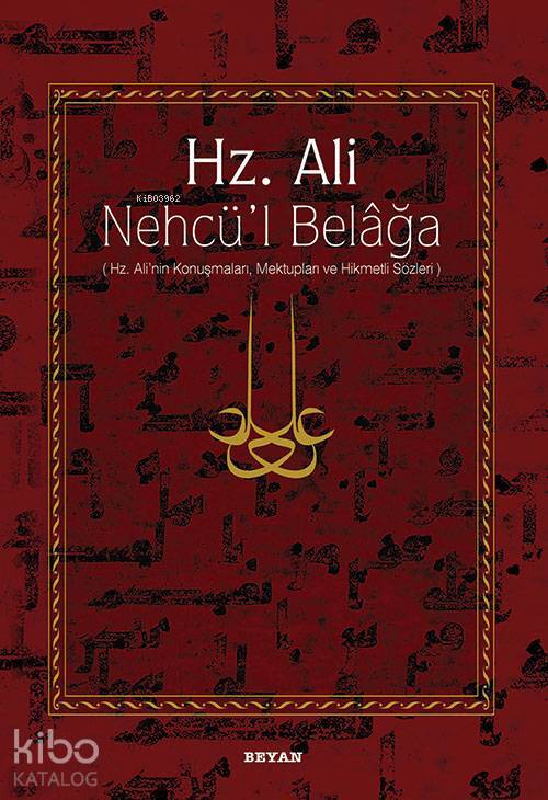 Hz. Ali Nehcül Belağa (Ciltli) Hz. Alinin Konuşmaları, Mektupları ve Hikmetli Sözleri - 1