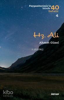 Hz. Ali ( Peygamberimizin İzinde 40 Sahabi4 ) - 1