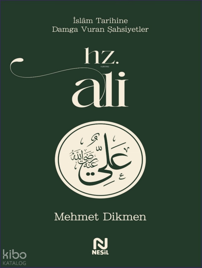 Hz. Aliİslam Tarihine Damga Vuran Şahsiyetler - 1