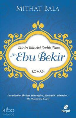 Hz. Ebu Bekir İkinin İkincisi Sadık Dost - 2