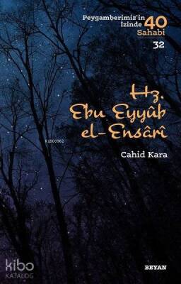 Hz. Ebu Eyyub el-Ensarı Peygamberimizin İzinde 40 Sahabi 32 - Beyan Yayınları