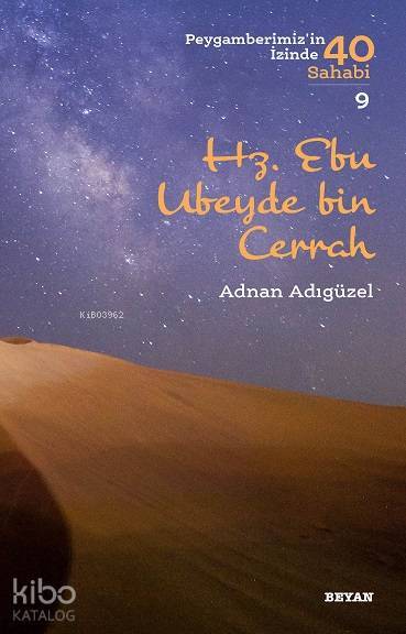 Hz. Ebu Ubeyde bin Cerrah Peygamberimizin İzinde 40 Sahabi9 - 1