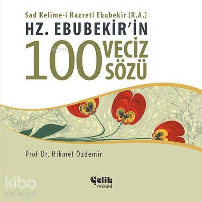Hz. Ebubekirin 100 Veciz Sözü - 2