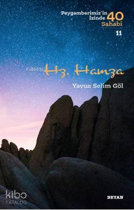 Hz. Hamza Peygamberimizin İzinde 40 Sahabi11 - 1