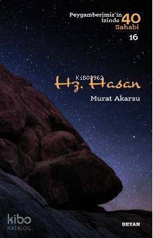 Hz. Hasan Peygamberimizin İzinde 40 Sahabi16) - 1