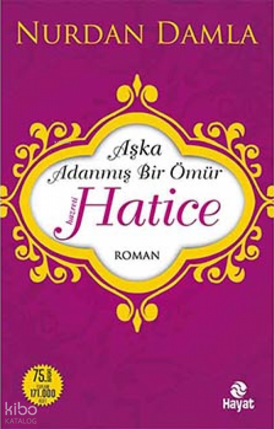 Hz. Hatice Aşka Adanmış Bir Ömür - 1