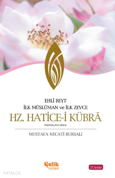 Hz. Hatice-i Kübra İlk Müslüman ve İlk Zevce Ehli Beyt - 1