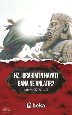 Hz. İbrahimin Hayatı Bana Ne Anlatır? - 1