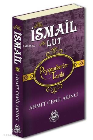 Hz. İsmail & Hz. Lut Peygamberler Tarihi - 1