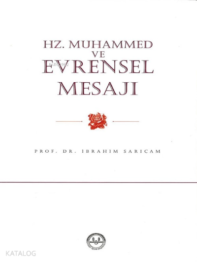 Hz. Muhammed ve Evrensel Mesajı - 1
