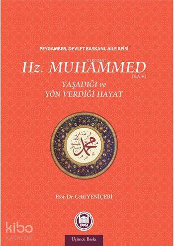 Hz. Muhammed Yaşadığı ve Yön Verdiği Hayat - 2