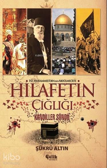 Hz. Muhammedden (sav) Abdülmecide Hilafetin Çığlığı Kandiller Söndü - 2