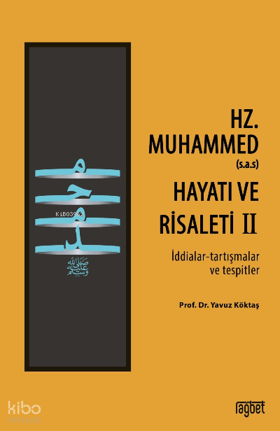 Hz. Muhammed’in (s.a.s) Hayatı ve Risaleti-2(İddialar-tartışmalar ve tespitler) - 1