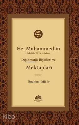 Hz. Muhammedin (S.A.V) Diplomatik İlişkileri ve Mektupları - 1