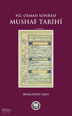 Hz. Osman Sonrası Mushaf Tarihi - M. Ü. İlahiyat Fakültesi Vakfı Yayınları