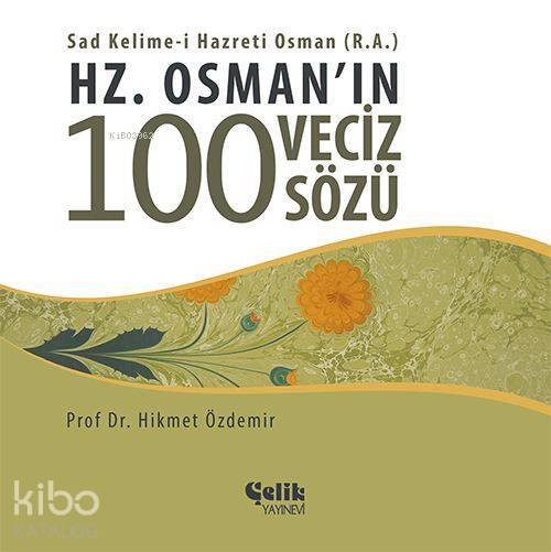 Hz. Osmanın 100 Veciz Sözü - 2