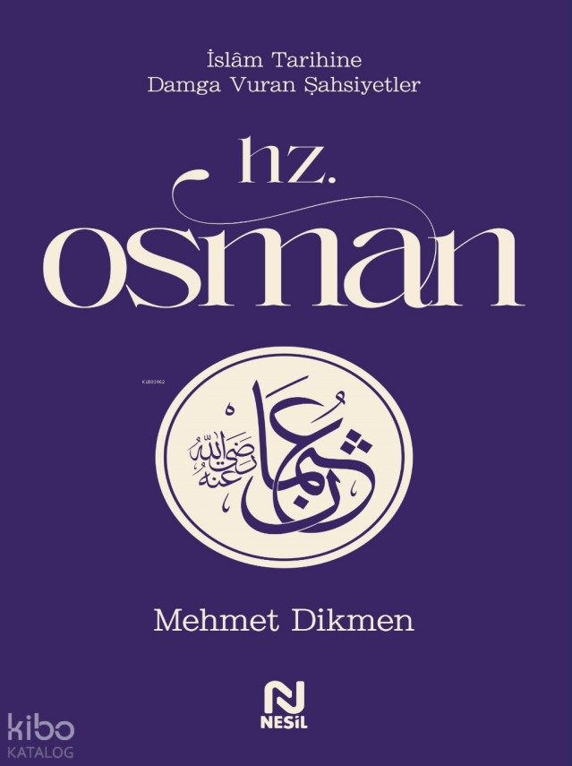 Hz. Osmanİslam Tarihine Damga Vuran Şahsiyetler - 1