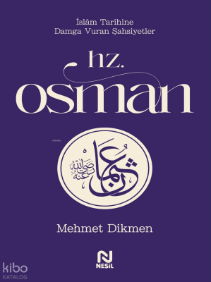 Hz. Osmanİslam Tarihine Damga Vuran Şahsiyetler - 2