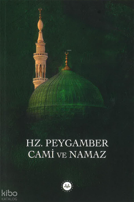 Hz. Peygamber Cami ve Namaz - Diyanet İşleri Başkanlığı