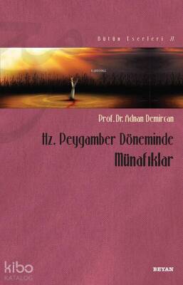 Hz. Peygamber Döneminde Münafıklar - Beyan Yayınları