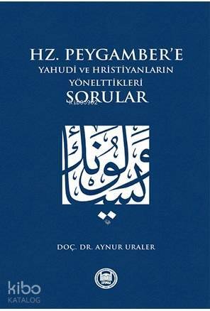 Hz. Peygambere Yahudi ve Hristiyanların Yönelttikleri Sorular - 1