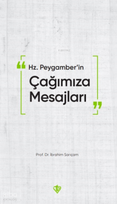 Hz. Peygamber’in Çağımıza Mesajları - 2
