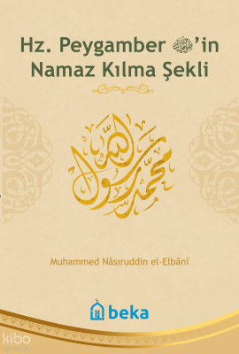 Hz. Peygamberin Namaz Kılma Şekli - 1