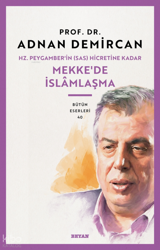 Hz. Peygamberin (SAS) Hicretine Kadar Mekkede İslamlaşma - 1
