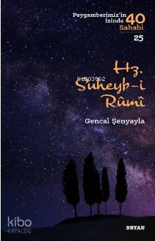 Hz. Süheyb-i Rumî ( Peygamberimizin İzinde 40 Sahabi25 ) - 1