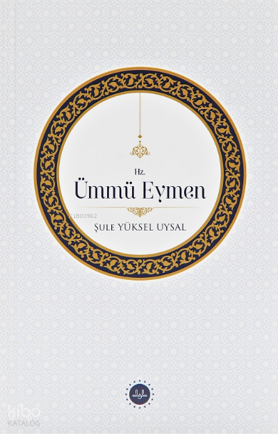Hz. Ümmü Eymen - 2