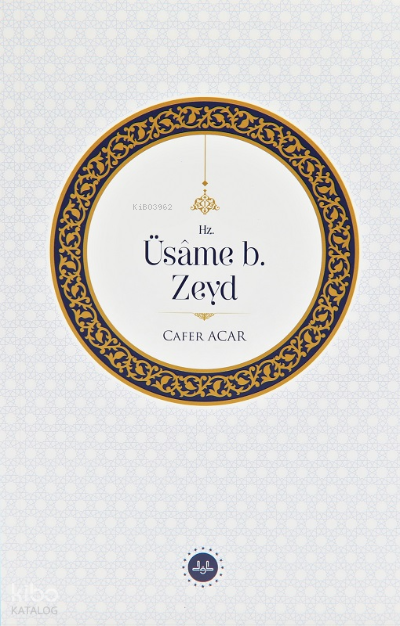 Hz. Üsame b. Zeyd - 2