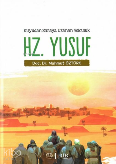 Hz. Yusuf - Kuyudan Saraya Uzanan Yolculuk - 1