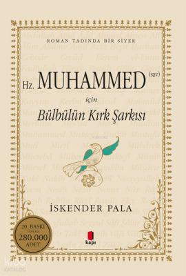 Hz.Muhammed (Sav) için Bülbülün Kırk Şarkısı Roman Tadında bir Siyer - 1