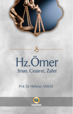 Hz.Ömer - İman, Cesaret, Zafer - Kayıhan Yayınları (1)