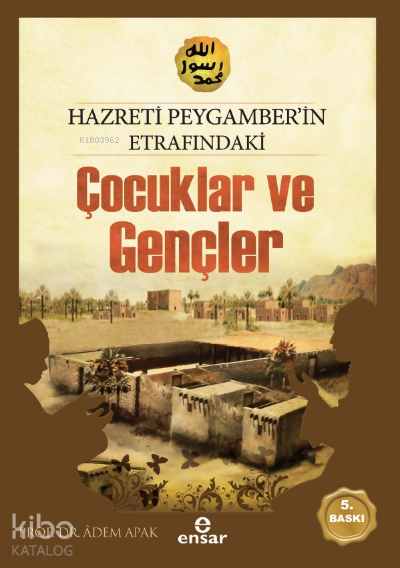 Hz.Peygamberin Etrafındaki Çocuklar ve Gençler - 1