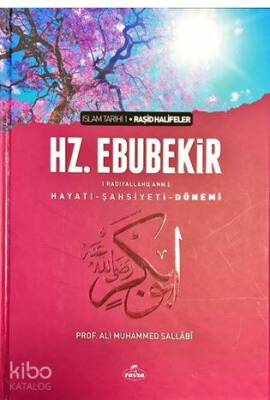 I. Halife Hz. Ebubekir (ra) Hayatı, Şahsiyeti, ve Dönemi (Ciltli) İslam Tarihi Raşid Halifeler Dönemi - Ravza Yayınları
