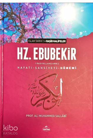 I. Halife Hz. Ebubekir (ra) Hayatı, Şahsiyeti, ve Dönemi (Ciltli) İslam Tarihi Raşid Halifeler Dönemi - 1
