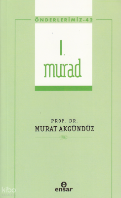 I. Murad - Önderlerimiz 42 - 2