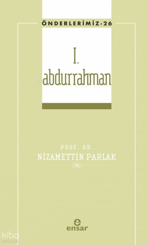 I.Abdurrahman (Önderlerimiz-26) - 1