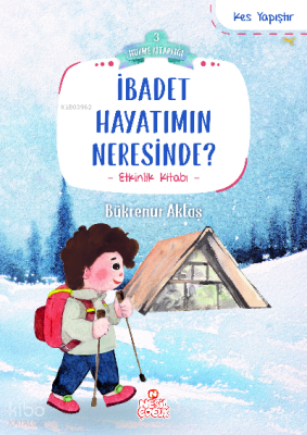 İbadet Hayatımın Neresinde? - Nesil Çocuk (1)