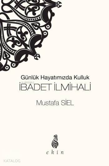 İbadet İlmihali Günlük Hayatımızda Kulluk - 1