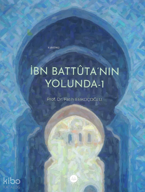 İbn Battuta’nın Yolunda-1 - 2