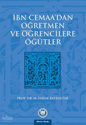 İbn Cemaanın Öğretmen Ve Öğrencilere Öğütleri - 1