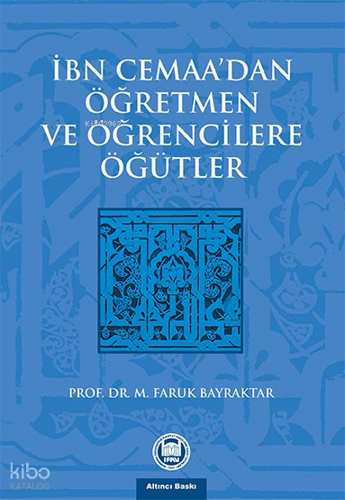 İbn Cemaanın Öğretmen Ve Öğrencilere Öğütleri - 1