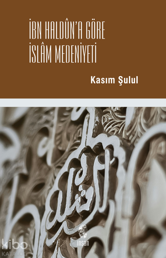 İbn Halduna Göre İslam Medeniyeti - 1